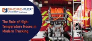 The Role of High-Temperature Hoses in Modern Trucking